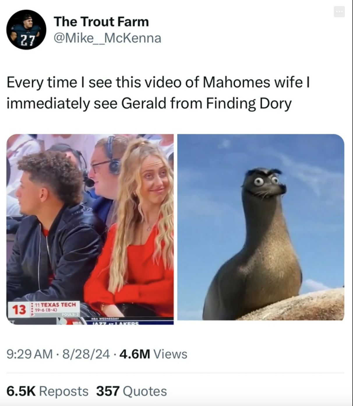 parent life lesson meme - The Trout Farm 27 Every time I see this video of Mahomes wife I immediately see Gerald from Finding Dory 13 11TEXAS Tech 82824 4.6M Views Reposts 357 Quotes